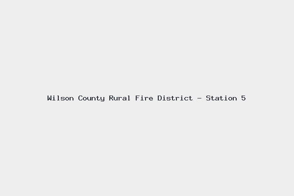 Wilson County Rural Fire District - Station 5 4 Wilson County Rural Fire District – Station 5